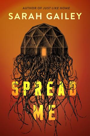 Spread Me by Sarah Gailey