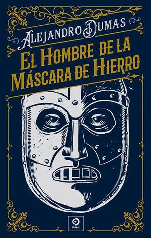 EL HOMBRE DE LA MÁSCARA DE HIERRO by Alexandre Dumas, EDICONES NAUTA