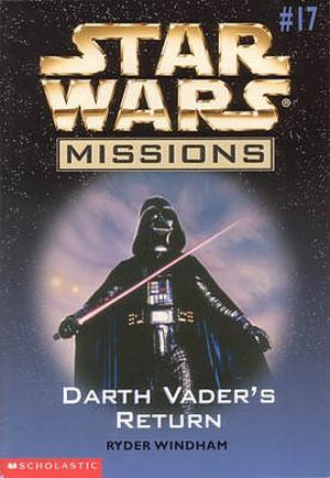 Darth Vader's Return (Star Wars Missions #17)