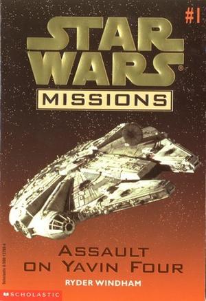 Assault on Yavin Four (Star Wars Missions #1)