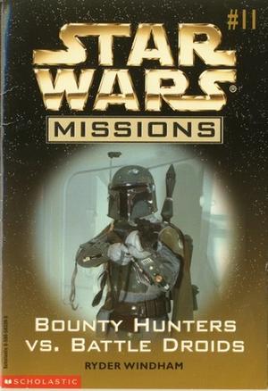 Bounty Hunters vs. Battle Droids (Star Wars Missions #11)