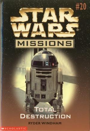 Total Destruction (Star Wars Missions #20)