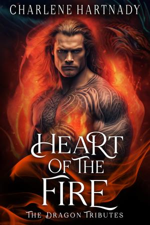 Heart of the Fire (The Dragon Tributes #3)