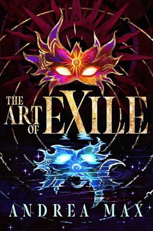 The Art of Exile by Andrea Max