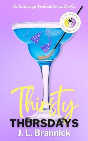 Thirsty Thursdays by J. L. Brannick