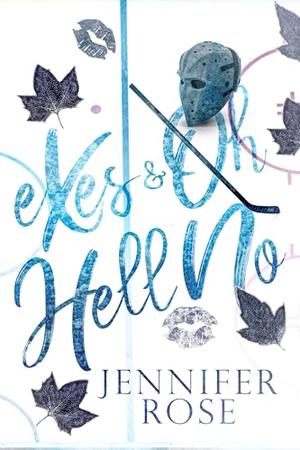 Exes and Oh Hell No by Jennifer Rose