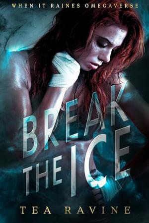 Break The Ice by Tea Ravine