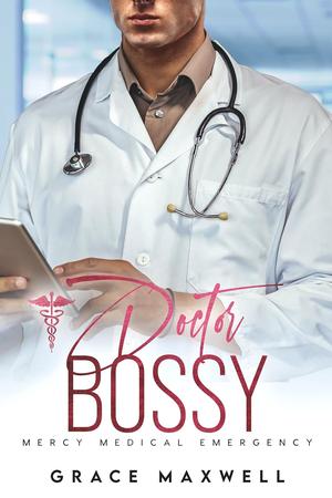 Doctor Bossy by Grace Maxwell
