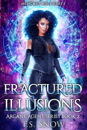 Fractured Illusions by T.S. Snow