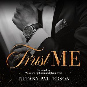 Trust Me: Townsend Legacy, Book 1 by Tiffany Patterson, Wesleigh Siobhan, Ryan West