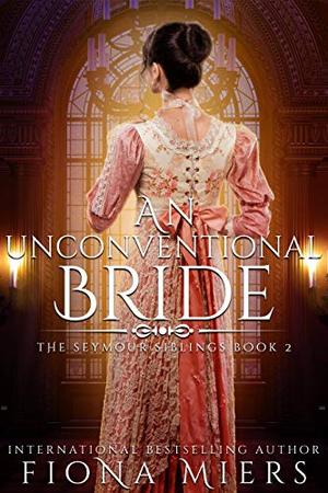An Unconventional Bride (The Seymour Siblings #2)