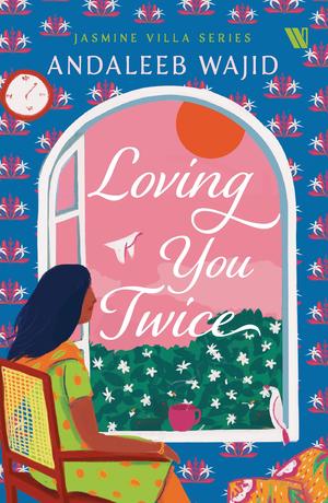 Loving You Twice - Jasmine Villa Series by Andaleeb Wajid