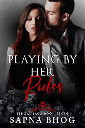 Playing by her Rules by Sapna Bhog