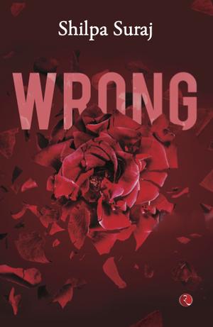 Wrong by Shilpa Suraj
