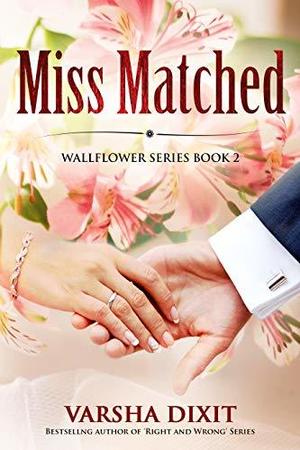 Miss Matched (Wallflower Series #2)