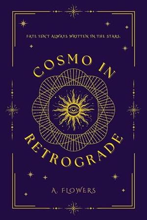 Cosmo in Retrograde by A. Flowers