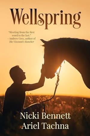 Wellspring by Nicki Bennett, Ariel Tachna