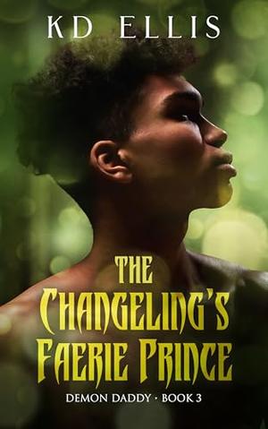 The Changeling's Faerie Prince (Demon Daddy #3)