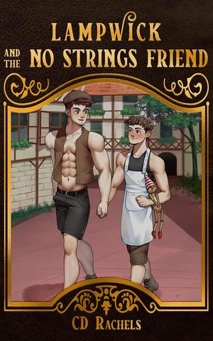 Lampwick and the No Strings Friend by C.D. Rachels