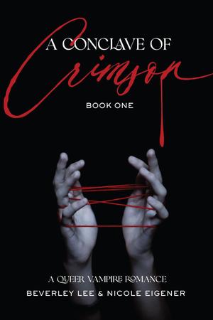 A Conclave of Crimson Book One by Nicole Eigener, Beverley Lee