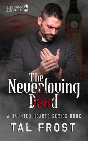 The Neverloving Dead by Tal Frost