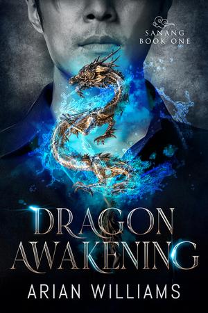 Dragon Awakening by Arian Williams