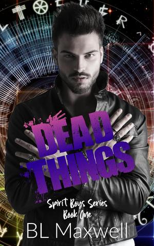 Dead Things by B.L. Maxwell