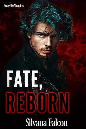 Fate, Reborn (Rubyville Vampires #3)