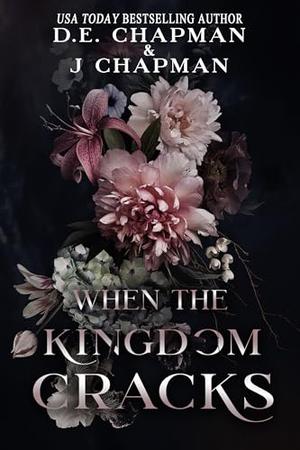 When The Kingdom Cracks: A Dark M/M Paranormal Romance by D.E. Chapman, J CHAPMAN