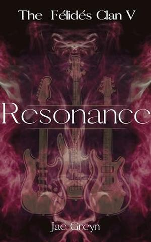 Resonance (The Félidés Clan #5)