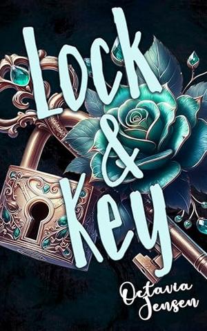 Lock & Key by Octavia Jensen
