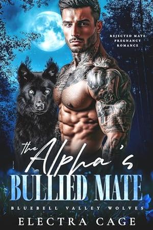 The Alpha’s Bullied Mate by Electra Cage