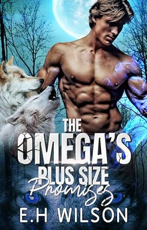 The Omega's Plus Size Promises (The Omega's Raw Submission #7)