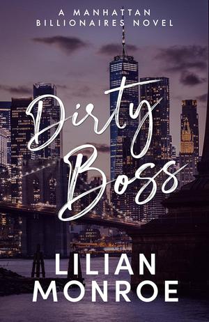 Dirty Boss by Lilian Monroe