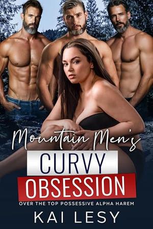 Mountain Mens' Curvy Obsession by Kai Lesy