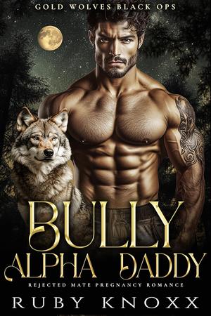 Bully Alpha Daddy by Ruby Knoxx