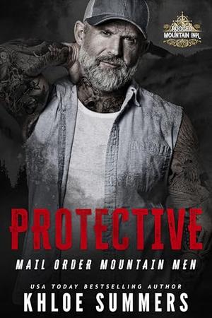 Protective: A Curvy Girl, Age Gap, Mail Order Mountain Man Romance by Khloe Summers