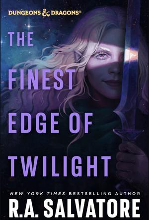 The Finest Edge of Twilight: Dungeons & Dragons by R.A. Salvatore