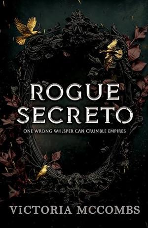 Rogue Secreto by Victoria McCombs