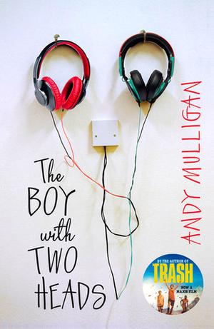 The Boy with Two Heads by Andy Mulligan