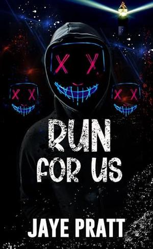 Run for us: Masked men Novella by Jaye Pratt