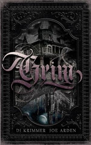 Grim by D.J. Krimmer, Joe Arden