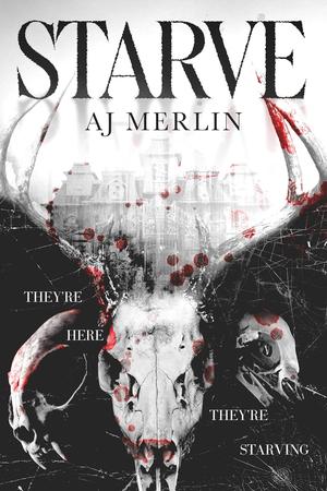 Starve by A.J. Merlin