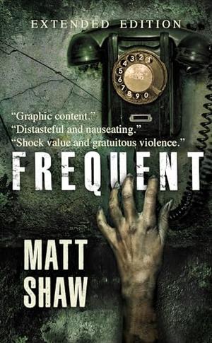 Frequent: an extreme horror by Matt Shaw
