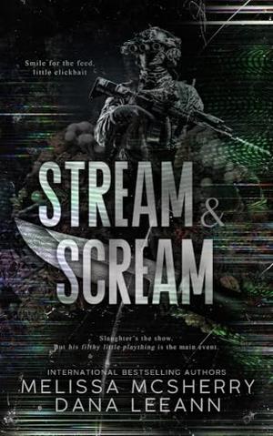 Stream & Scream by Dana LeeAnn, Melissa McSherry