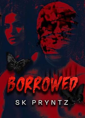 Borrowed by S.K. Pryntz