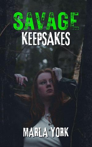 Savage Keepsakes by Marla York