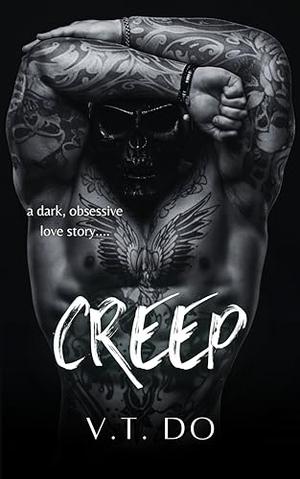 Creep by V.T. Do
