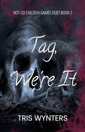 Tag, We're It by Tris Wynters