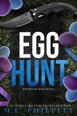Egg Hunt by M.L. Philpitt